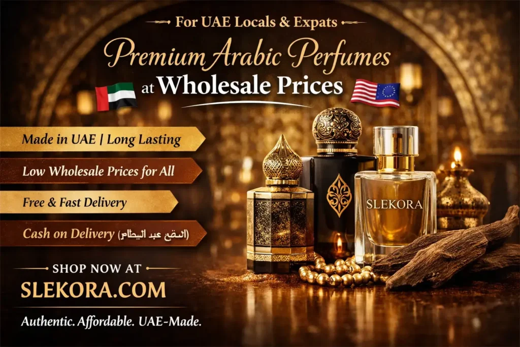 Slekora Arabic Perfumes UAE – luxury, long-lasting, wholesale prices for locals and expats